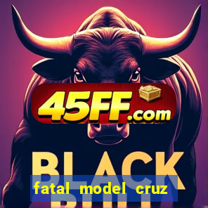 fatal model cruz das almas bahia
